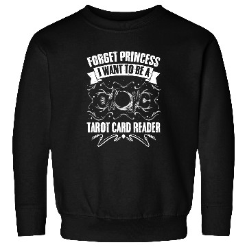 Discover Forget Princess Awesome Cartomancy For A Tarot Sweatshirts