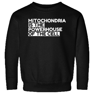 Discover Mitochondria Is The Powerhouse Of The Cell Sweatshirts