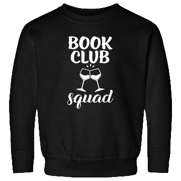 Discover Book Club Squad for Reading and Wine Drinking Sweatshirts