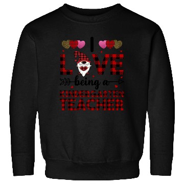 Discover I Love Being A Kindergarten Teacher Sweatshirts