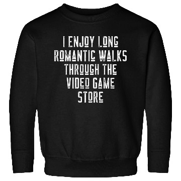 Discover Long Romantic Walks Through The Video Game Store Sweatshirts
