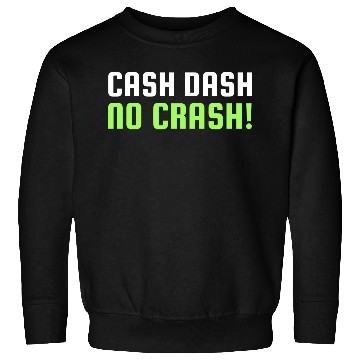 Discover Cash Dash No Crash Sweatshirts