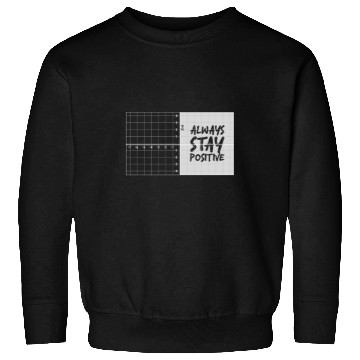 Discover always stay positive Sweatshirts