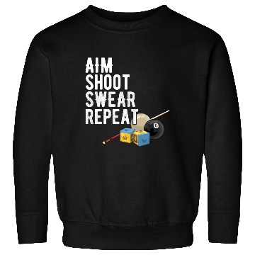 Discover Aim Shoot Swear Repeat - Pool Player - Hall Shark Sweatshirts