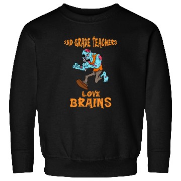 Discover 2nd Grade Teachers Love Brains Zombie Teacher Sweatshirts