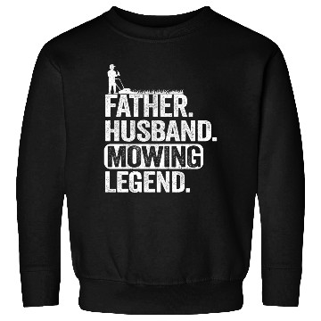 Discover Father Husband Lawn Mowing Legend Gardening Dad Sweatshirts