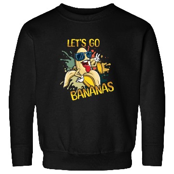 Discover Crazy Banana Meme Let Us Go Banana Sweatshirts