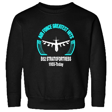 Discover B 52 STRATOFORTRESS AIR FORCE Sweatshirts