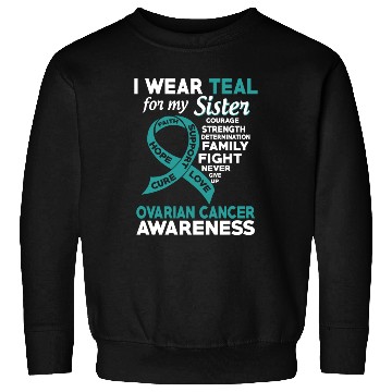 Discover I Wear Teal For My Sister Ovarian Cancer Awareness Sweatshirts