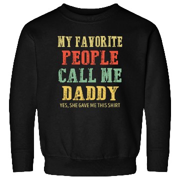 Discover My Favorite People Call Me Daddy Vintage Sweatshirts