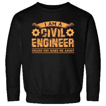 Discover I Am A Civil Engineer Unless You Make Me Angry Sweatshirts