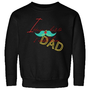 Discover I love my dad Sweatshirts