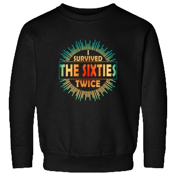 Discover I Survived The Sixties 60S Twice Sweatshirts