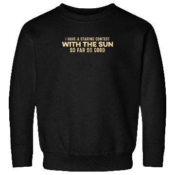 Discover I Have A Staring Contest With The Sun Cool Couch Sweatshirts