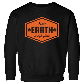 Discover Save Earth And Go Green Sweatshirts