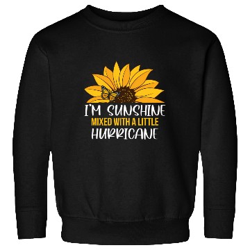 Discover I'M Sunshine Mixed With A Little Sweatshirts