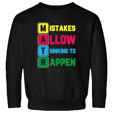 Discover Im Math Teacher Love Math Mistakes Allow Thinking Sweatshirts