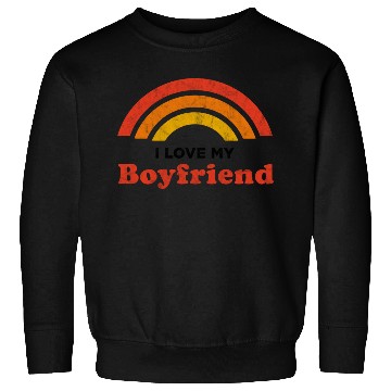 Discover I Love My Boyfriend Sweatshirts