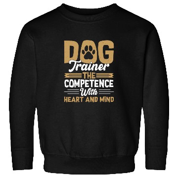 Discover Dog Trainer The Competence With Heart & Mind Train Sweatshirts