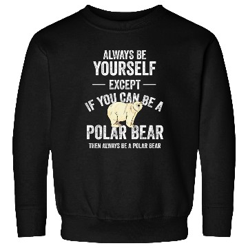 Discover Be A Polar Bear Polar Bear Zookeeper Animal Sweatshirts