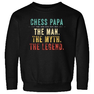 Discover Chess Papa Fathers Day Chess Myth Legend Sweatshirts