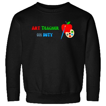 Discover Art Teacher On Duty Sweatshirts