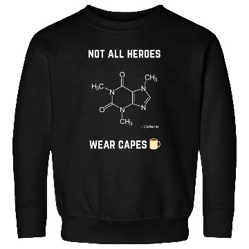Discover Not All Heroes Wear Capes Sweatshirts