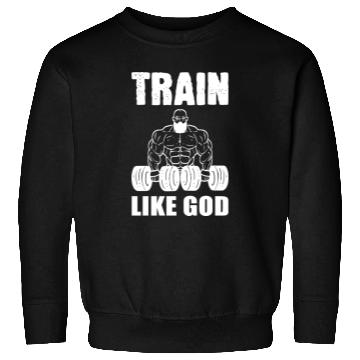 Discover Train Like God Gym Instructor Gift Sweatshirts