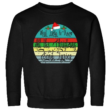 Discover Most Likely To Christmas Know All Xmas Song Lyrics Sweatshirts