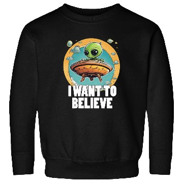 Discover I WANT TO BELIEVE cute alien in spaceship Sweatshirts