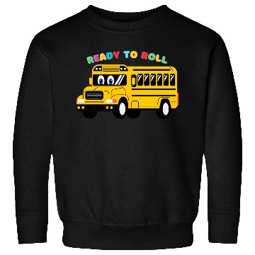 Discover Ready to Roll School Bus Sweatshirts