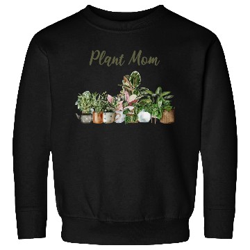Discover plant mom; pot plants; plants; green thumb; mom; Sweatshirts