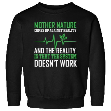 Discover Mother Nature Climate Change Earth Day Quote Sweatshirts