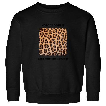 Discover Jaguar Spots: Mother Nature Rules! Sweatshirts