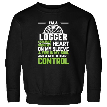 Discover I m A Logger I Was Born With My Heart On My Sleeve Sweatshirts