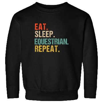 Discover Funny Eat Sleep Equestrian Repeat Sweatshirts