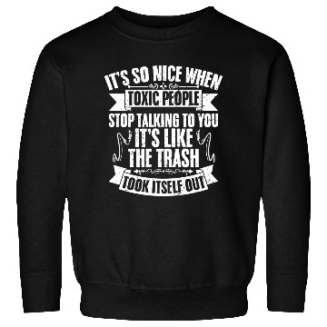 Discover Funny Toxic People Stop Talking To Me Introverted Sweatshirts