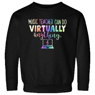 Discover Music Teacher Can Do Virtually Anything Sweatshirts