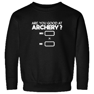 Discover Funny Archery Saying Outdoor Hunting Bow Arrow Sweatshirts