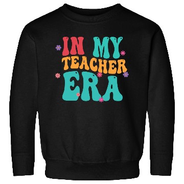 Discover In My Teacher Era Sweatshirts