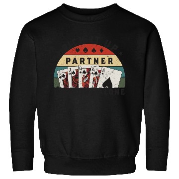 Discover Pick It Up I'm Going Alone, Funny Euchre Player Sweatshirts