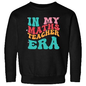 Discover In My Maths Teacher Era Sweatshirts