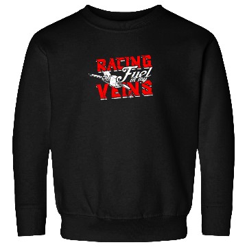 Discover Racing Fuel in My Veins - Drag Racing Sweatshirts