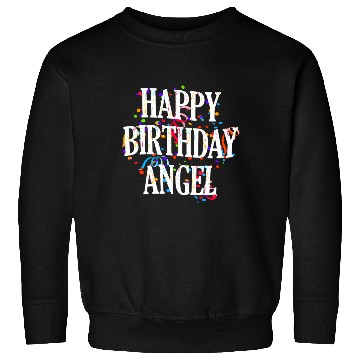 Discover Happy Angel First Name Colorful Bday Sweatshirts