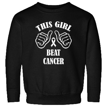Discover This Girl Beat Cancer Sweatshirts
