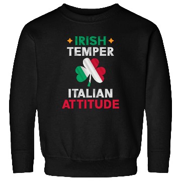 Discover Irish Temper Italian Attitude Flag Shamrock St Sweatshirts