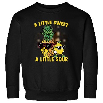 Discover A Little Sweet A Little Pineapple And Lemon For Sweatshirts