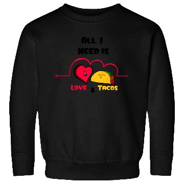 Discover Love Tacos Sweatshirts
