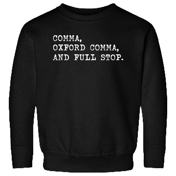 Discover Oxford Comma For Grammar Students And Teachers Sweatshirts