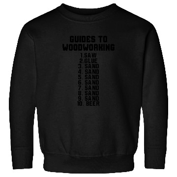 Discover Guide To Woodworking Saw Glue Sand Beer - Sweatshirts
